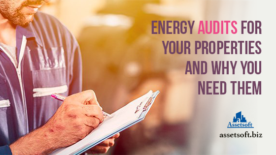 Energy Audits for Your Properties and Why You Need Them 